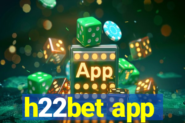 h22bet app